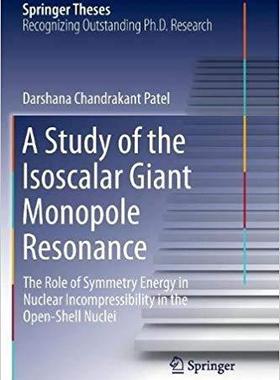 【预售】A Study of the Isoscalar Giant Monopole Resonance: The Role of Symmetry Energy in Nuclear Incompressibilit...
