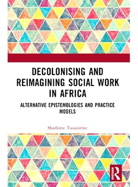 预订 Decolonising and Reimagining Social Work in Africa: Alternative Epistemologies and Practice Models 非洲社会工作的非