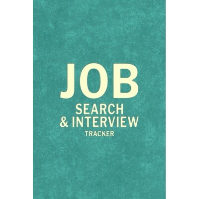 预订 Job Search Interview Tracker: Job Hunt Log Book, Job Finder, Ideal Job Brainstorm, Resume Writing Tips 978100639836