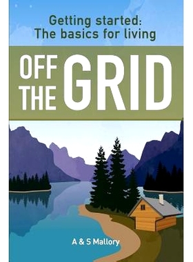 预订 Getting Started: The Basics For Living Off The Grid: 9781530927623