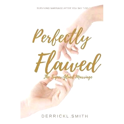 预订 Perfectly Flawed: The Super-Glued Marriage: 9781976266409