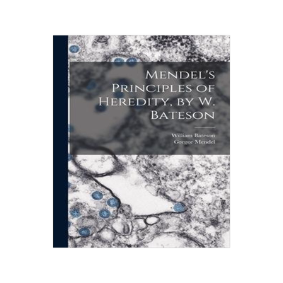 [预订]Mendel’s Principles of Heredity, by W. Bateson 9781013448232