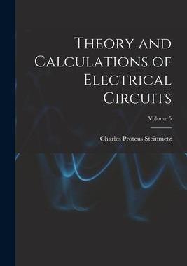 [预订]Theory and Calculations of Electrical Circuits; Volume 5 9781019114346