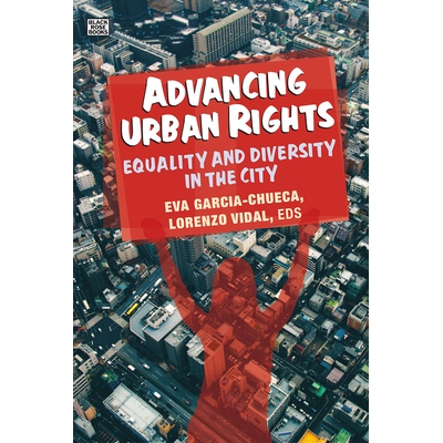 预订 Advancing Urban Rights: Equality and Diversity in the City 促进城市权利：城市的平等与多样性: 9781551647678