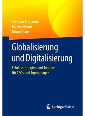 预订 Globalisierung und Digitalisierung: Erfolgsstrategien und Toolbox für CEOs und Topmanager Bergamin 等人，全球化和