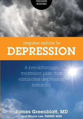 预订 Integrative Medicine for Depression: A Breakthrough Treatment Plan that Eliminates Depression Naturally