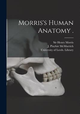 [预订]Morris’s Human Anatomy . 9781014950949