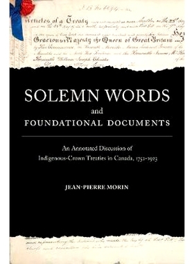 预订 Solemn Words and Foundational Documents: An Annotated Discussion of Indigenous-Crown Treaties in Canada, 1752-1923