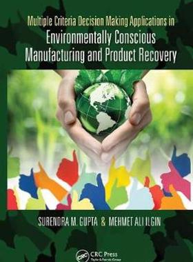 [预订]Multiple Criteria Decision Making Applications in Environmentally Conscious Manufacturing and Produc 9780367781798