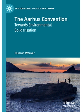 预订 The Aarhus Convention: Towards Environmental Solidarisation 奥胡斯公约：迈向环境团结: 9783031435386