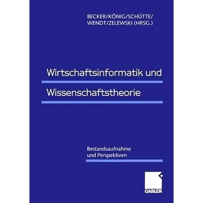 预订 Wirtschaftsinformatik und Wissenschaftstheorie: Bestandsaufnahme und Perspektiven: 9783409120029