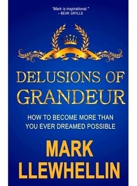 预订 Delusions of Grandeur: How to Become More Than You Ever Dreamed Possible: 9780995650121