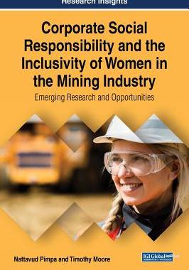 【预订】Corporate Social Responsibility and the Inclusivity of Women in the Mining Industry: Emerging Research and...