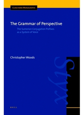 预订 The Grammar of Perspective: The Sumerian Conjugation Prefixes as a System of Voice 透视语法：作为声音系统的苏美尔共