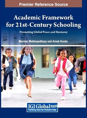 预订 Academic Framework for 21st-Century Schooling: Promoting Global Peace and Harmony 21世纪学校教育的学术框架：促进全
