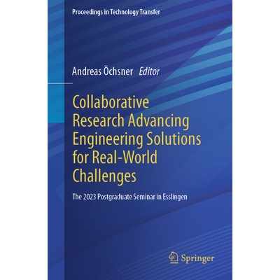 预订 Collaborative Research Advancing Engineering Solutions for Real-World Challenges The 2023 Postgraduate Seminar in E