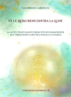 预订 Et le Reiki rencontra la Lune: 24 auto-traitements Reiki pour harmoniser tes vibrations lors des phases lunaires 灵