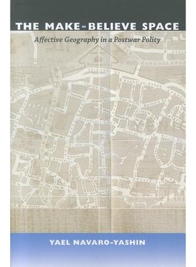预订 Make-Believe Space: Affective Geography in a Postwar Polity 形成信仰空间：战后*情感蓝图: 9780822352044
