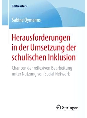 预订 Herausforderungen in der Umsetzung der schulischen Inklusion: Chancen der reflexiven Bearbeitung unter Nutzung von