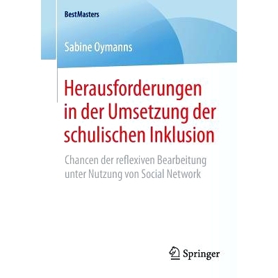预订 Herausforderungen in der Umsetzung der schulischen Inklusion: Chancen der reflexiven Bearbeitung unter Nutzung von