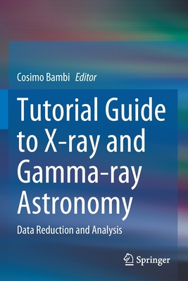 【预订】Tutorial Guide to X-ray and Gamma-ray Astronomy 9789811563393