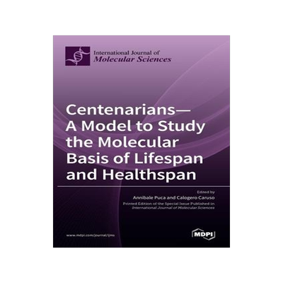 [预订]Centenarians-A Model to Study the Molecular Basis of Lifespan and Healthspan 9783036509808