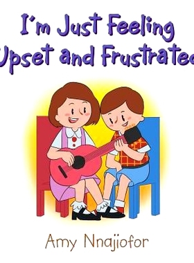 预订 I’m Just Feeling Upset and Frustrated: 9781543409741