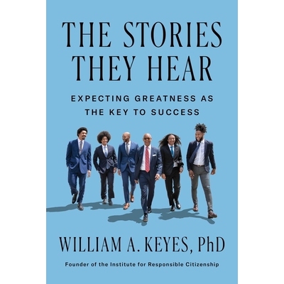 预订 The Stories They Hear: Expecting Greatness as the Key to Success 9781646871834