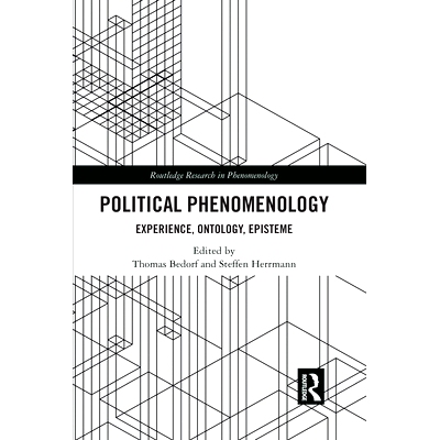预订 Political Phenomenology: Experience, Ontology, Episteme: Experience, Ontology, Episteme 政治现象学：经验、本体论、