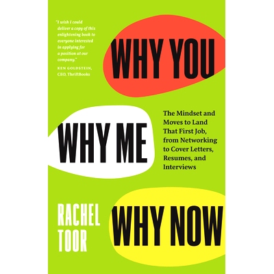预订 Why You, Why Me, Why Now: The Mindset and Moves to Land That First Job, from Networking to Cover Letters, Resumes,