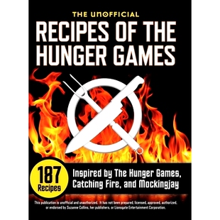 预订 Unofficial Recipes of the Hunger Games: 187 Recipes Inspired by the Hunger Games, Catching Fire, and Mockingjay: 97