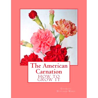 预订 The American Carnation: How to Grow It: 9781986322386