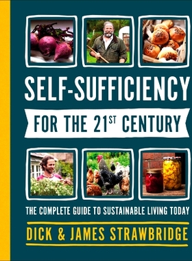 预订 Self-Sufficiency for the 21st Century: The Complete Guide to Sustainable Living Today: 9781465489586