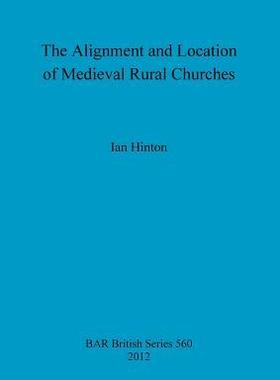 [预订]The Alignment and Location of Medieval Rural Churches 9781407309736