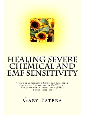 预订 Healing Severe Chemical and EMF Sensitivity: Our Breakthrough Cure for Multiple Chemical Sensitivities (MCS) and El