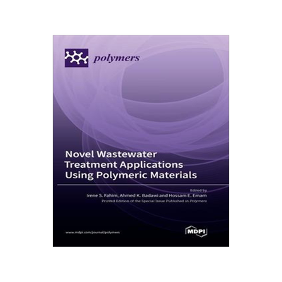 [预订]Novel Wastewater Treatment Applications Using Polymeric Materials 9783036562438