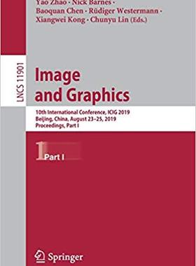 【预售】Image and Graphics: 10th International Conference, Icig 2019, Beijing, China, August 23-25, 2019, Proceedi...