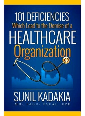 预订 101 Deficiencies Which Lead to the Demise of a Healthcare Organization: 9781684565511