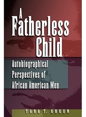 预订 A Fatherless Child, 1: Autobiographical Perspectives of African American Men: 9780826218216