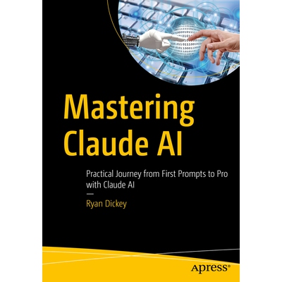 预订 Mastering Claude AI: Practical Journey from First Prompts to Pro with Claude AI 精通 Claude AI：从*提示词到专业级应