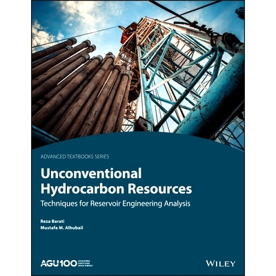 Unconventional Hydrocarbon Resources - Techniques for Reservoir Engineering Analysis 非常规油气资源：油藏工程分析技术: