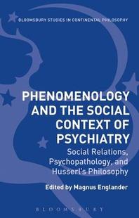 预订 Social Psychiatry Husserl’ and Psychopathology Phenomenology 9781350166448 the Relations Context