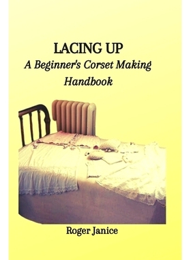 预订 Lacing Up: A Beginner’s Corset Making Handbook: 9798866348060