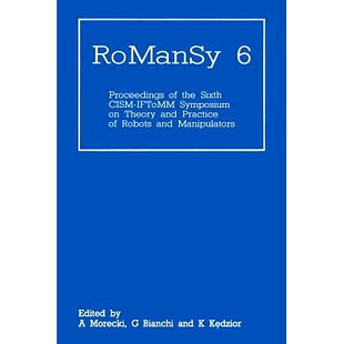 预订 RoManSy 6: Proceedings of the Sixth CISM-IFToMM Symposium on Theory and Practice of Robots and Manipulators: 978146