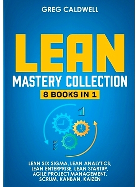 预订 Lean Mastery: 8 Books in 1 - Master Lean Six Sigma & Build a Lean Enterprise, Accelerate Tasks with Scrum and Agile