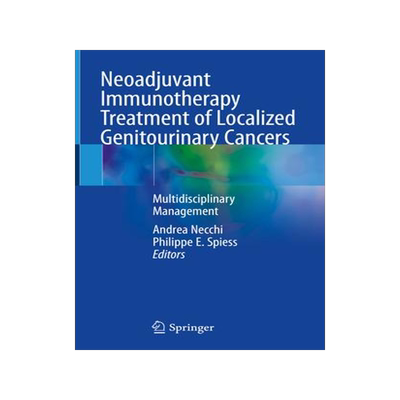[预订]Neoadjuvant Immunotherapy Treatment of Localized Genitourinary Cancers 9783030805456