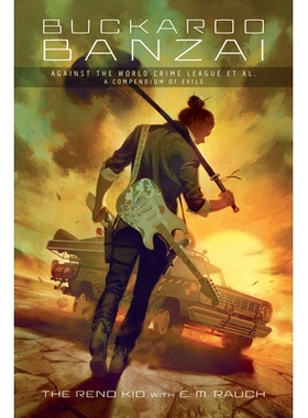 预订 Buckaroo Banzai Against the World Crime League, Et Al: A Compendium of Evils 牛仔万岁对抗世界犯罪联盟等: 9781506740