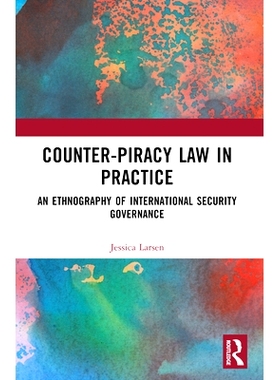 预订 Counter-Piracy Law in Practice: An Ethnography of International Security Governance: 9781032226774