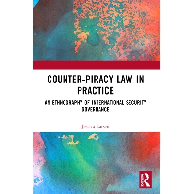 预订 Counter-Piracy Law in Practice: An Ethnography of International Security Governance: 9781032226774