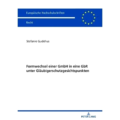 预订 Formwechsel einer GmbH in eine GbR unter Gläubigerschutzgesichtspunkten 在债权人保护方面将GmbH变更为GbR: 978363177